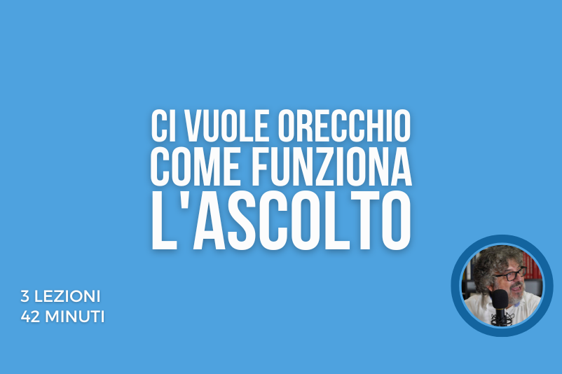 Ci vuole orecchio – come funziona l’ascolto