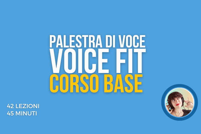 CORSO BASE VoiceFit – Palestra di voce