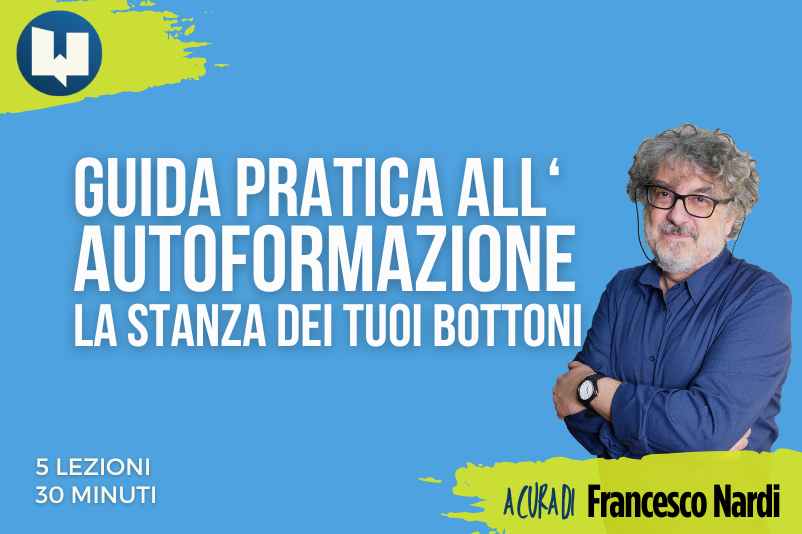 La stanza dei tuoi bottoni – Guida pratica all’Autoformazione
